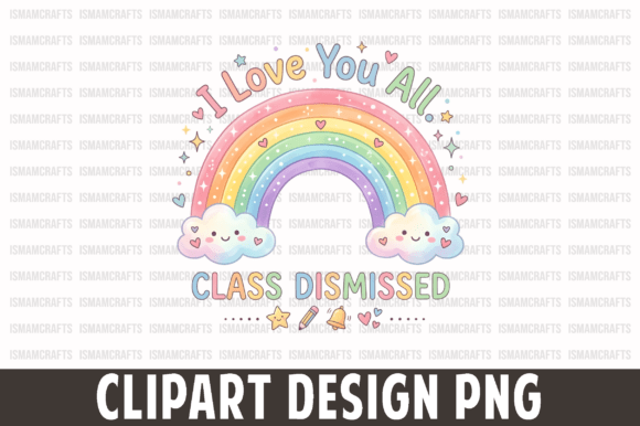 Unlocking Creativity with I Love You All Class Dismissed Clipart for Diverse Projects